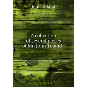 

Книга A collection of several pieces of Mr. John Toland