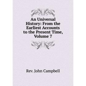 

Книга An Universal History: From the Earliest Accounts to the Present Time, Volume 7