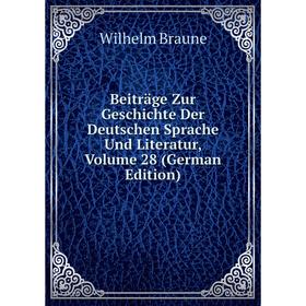 

Книга Beiträge Zur Geschichte Der Deutschen Sprache Und Literatur, Volume 28 (German Edition)