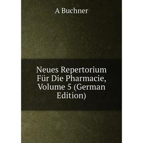 

Книга Neues Repertorium Für Die Pharmacie, Volume 5
