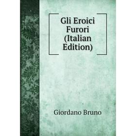 

Книга Gli Eroici Furori (Italian Edition)
