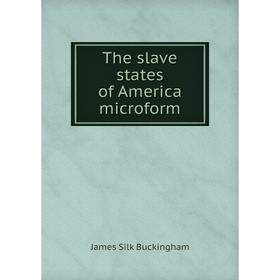 

Книга The slave states of America microform