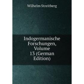 

Книга Indogermanische Forschungen, Volume 13 (German Edition)