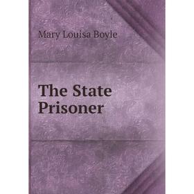 

Книга The State Prisoner