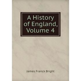

Книга A History of England, Volume 4