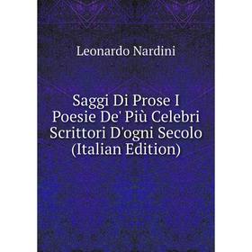 

Книга Saggi Di Prose I Poesie De' Più Celebri Scrittori D'ogni Secolo (Italian Edition)