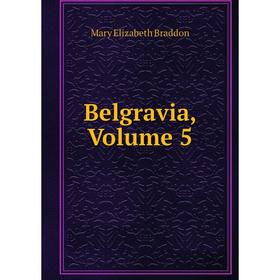 

Книга Belgravia, Volume 5