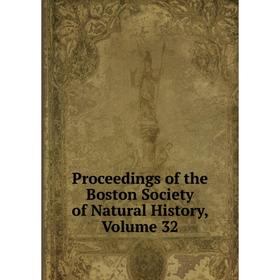 

Книга Proceedings of the Boston Society of Natural History, Volume 32