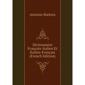 

Книга Dictionnaire Français-Italien Et Italien-Français (French Edition)