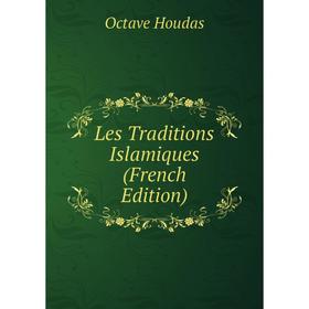 

Книга Les Traditions Islamiques