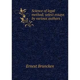 

Книга Science of legal method; select essays by various authors