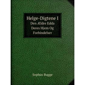 

Книга Helge-Digtene I Den Ældre Edda Deres Hjem Og Forbindelser