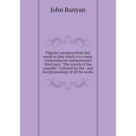 

Книга Pilgrim's progress from this world to that which is to come