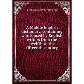 

Книга A Middle English dictionary, containing words used by English writers from the twelfth to the fifteenth century