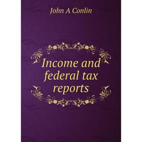 

Книга Income and federal tax reports