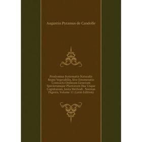 

Книга Prodromus Systematis Naturalis Regni Vegetabilis, Sive Enumeratio Contracta Ordinum Generum Specierumque Plantarum Huc Usque Cognitarum, Juxta M
