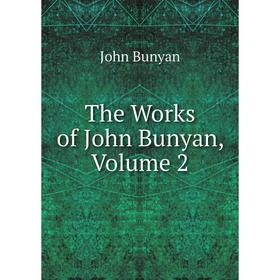 

Книга The Works of John Bunyan, Volume 2