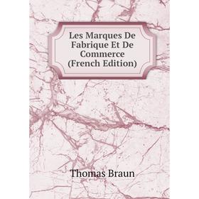 

Книга Les Marques De Fabrique Et De Commerce