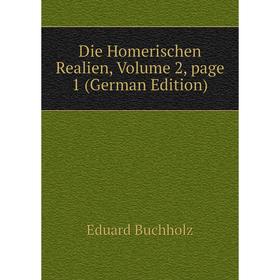 

Книга Die Homerischen Realien, Volume 2, page 1 (German Edition)