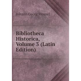 

Книга Bibliotheca Historica, Volume 3 (Latin Edition)
