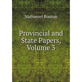 

Книга Provincial and State Papers, Volume 3
