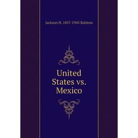 

Книга United States vs. Mexico