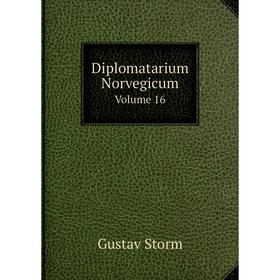 

Книга Diplomatarium Norvegicum Volume 16