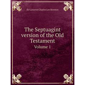 

Книга The Septuagint version of the Old Testament Volume 1