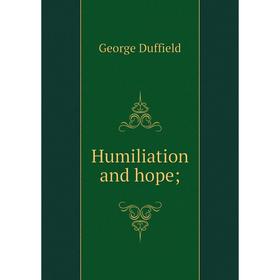 

Книга Humiliation and hope