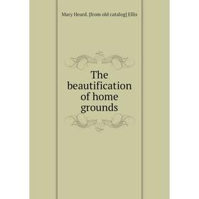 

Книга The beautification of home grounds