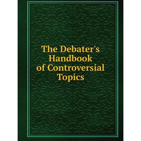 

Книга The Debater's Handbook of Controversial Topics