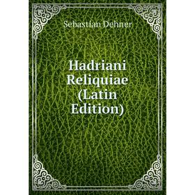 

Книга Hadriani Reliquiae (Latin Edition)