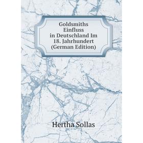 

Книга Goldsmiths Einfluss in Deutschland Im 18. Jahrhundert (German Edition)