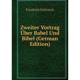 

Книга Zweiter Vortrag Über Babel Und Bibel (German Edition)