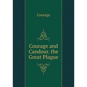 

Книга Courage and Candour. the Great Plague