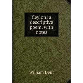 

Книга Ceylon; a descriptive poem, with notes