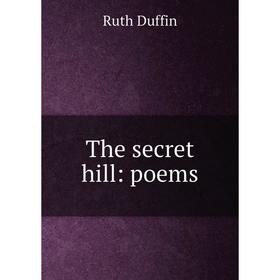 

Книга The secret hill: poems