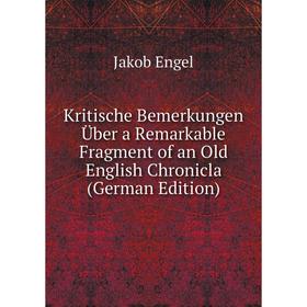 

Книга Kritische Bemerkungen Über a Remarkable Fragment of an Old English Chronicla