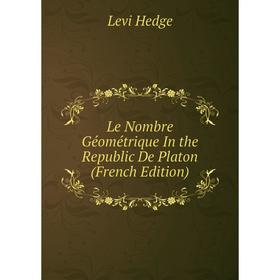 

Книга Le Nombre Géométrique In the Republic De Platon