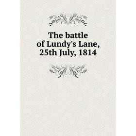 

Книга The battle of Lundy's Lane, 25th July, 1814