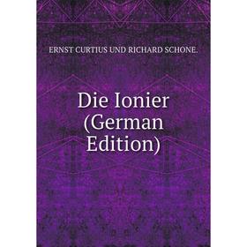 

Книга Die Ionier (German Edition)