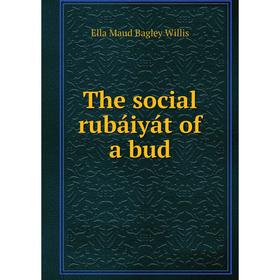 

Книга The social rubáiyát of a bud