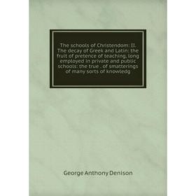 

Книга The schools of Christendom