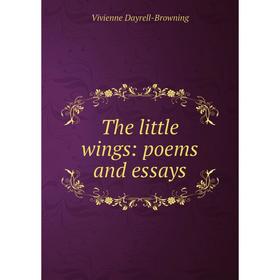 

Книга The little wings: poems and essays
