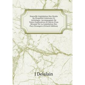 

Книга Nouvelle Législation Des Droits De Propriété littéraire Et artistique: Accompagnée De Notes Explicatives Et Suivie D'un Résumé De La Législation