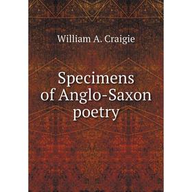 

Книга Specimens of Anglo-Saxon poetry