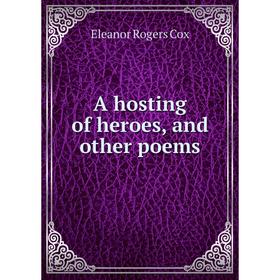 

Книга A hosting of heroes, and other poems