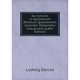 

Книга De Scholiis in Apollonium Rhodium Quaestiones Selectae: Dissertatio Inauguralis (Latin Edition)