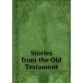 

Книга Stories from the Old Testament