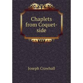 

Книга Chaplets from Coquet-side